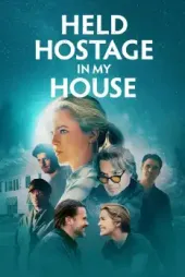 Held Hostage in My House